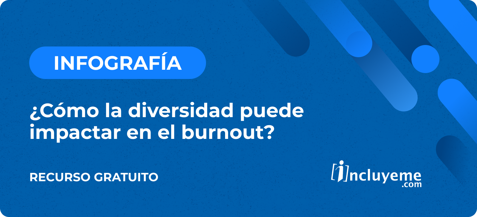 Infografia - ¿Cómo la diversidad puede impactar en el burnout?