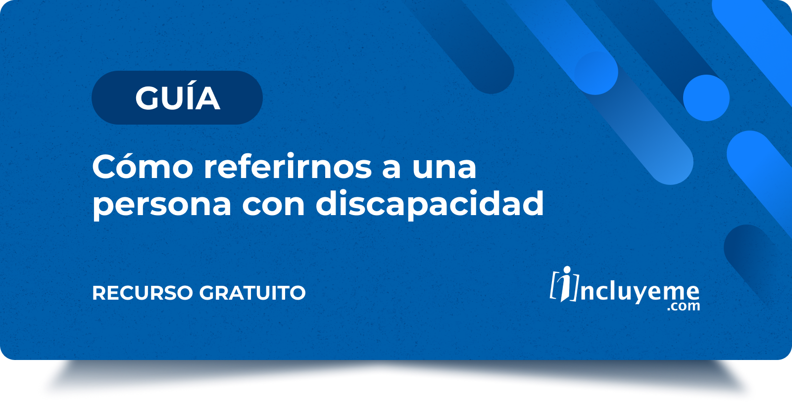 Guia - Cómo referirnos a una persona con discapacidad